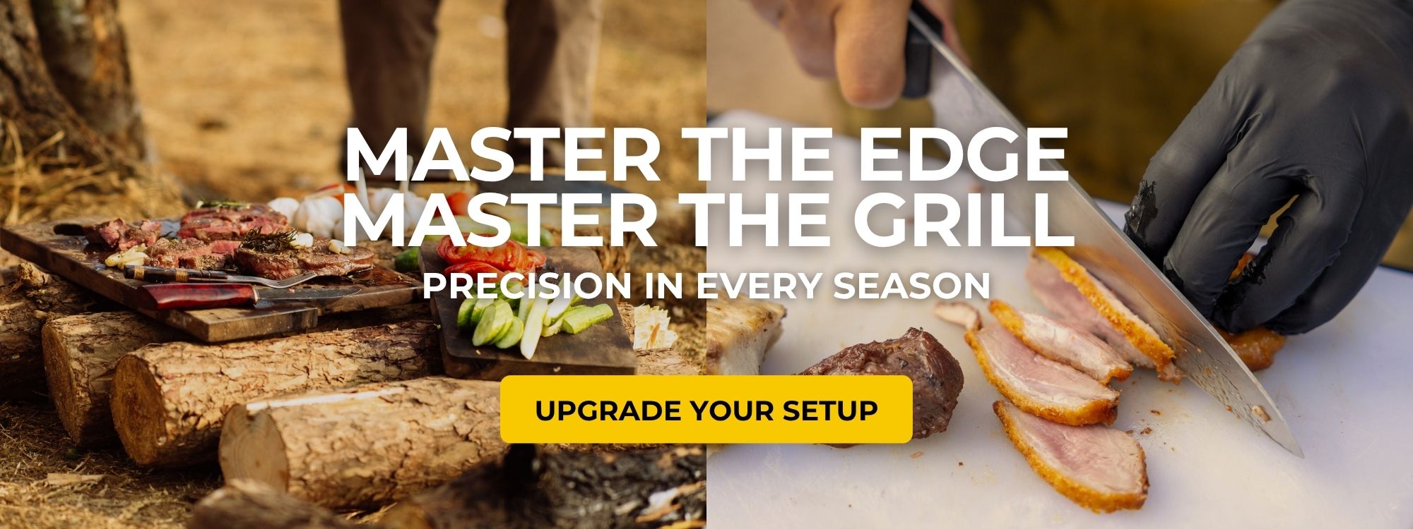 UPGRADE YOUR SETUP - Master The Edge, Master The Grill: Precision in Every Season